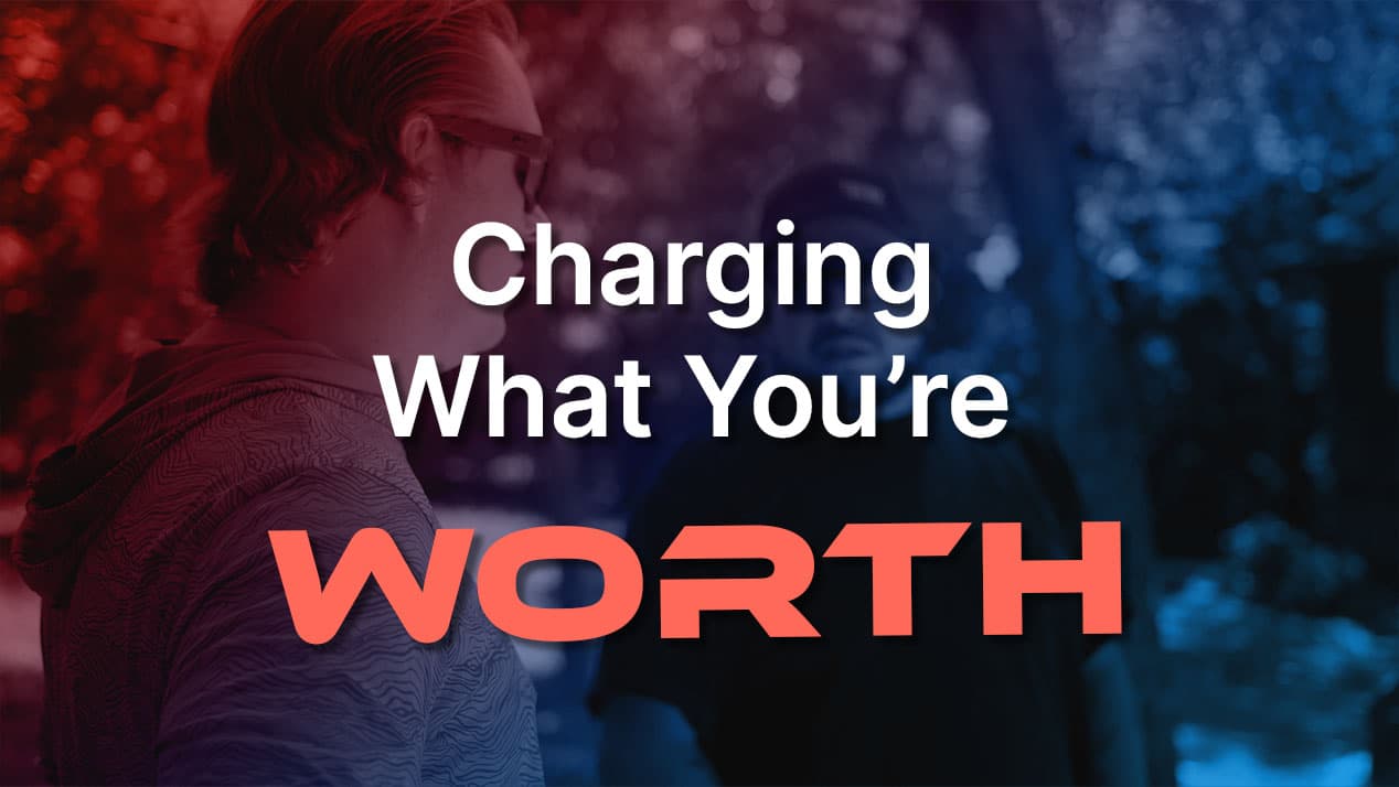 Charging what you're worth