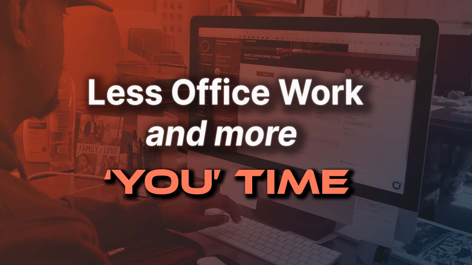 Less office work and more you time