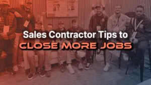 sales contractor tips to close more jobs