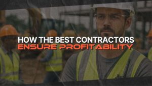 How the Best Contractors Ensure Profitability