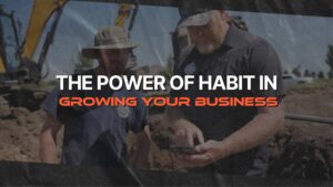 The Power of Habit in Growing Your Business